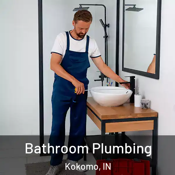  Bathroom Plumbing Kokomo, IN