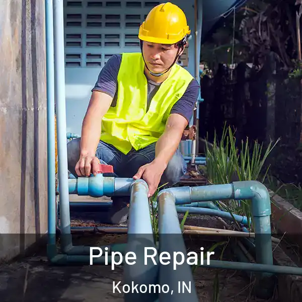 Pipe Repair Kokomo, IN