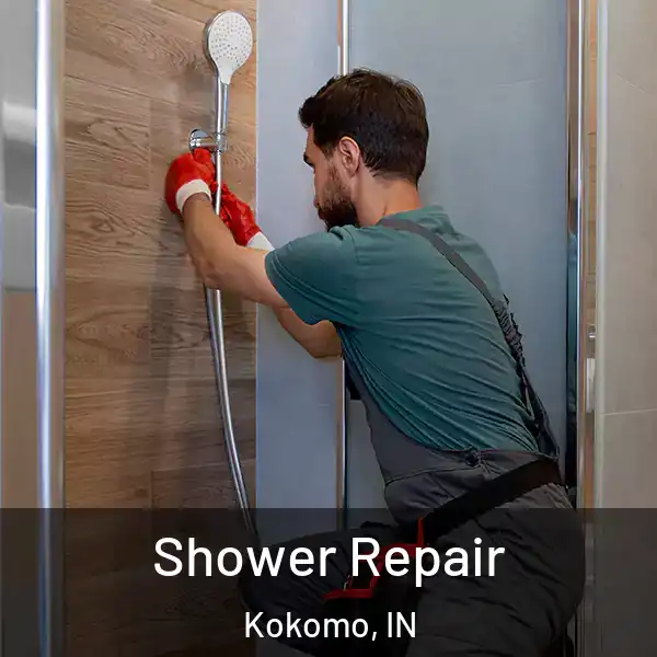  Shower Repair Kokomo, IN