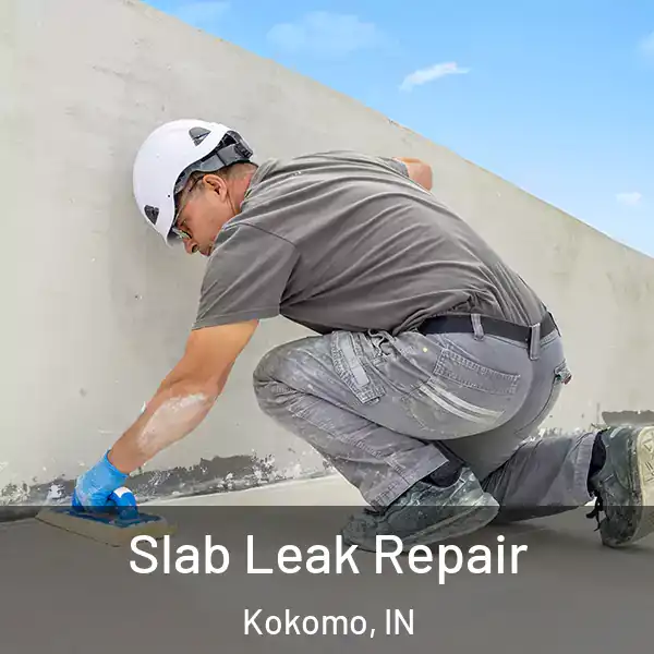  Slab Leak Repair Kokomo, IN