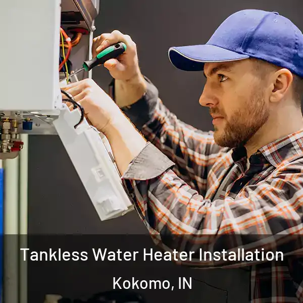  Tankless Water Heater Installation Kokomo, IN