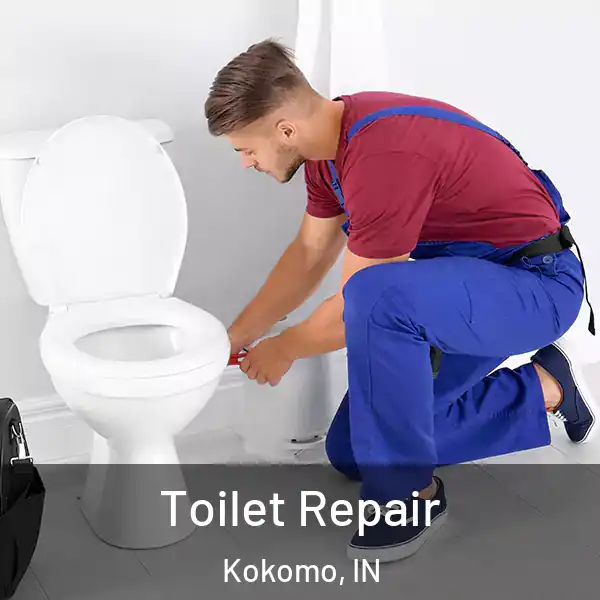  Toilet Repair Kokomo, IN
