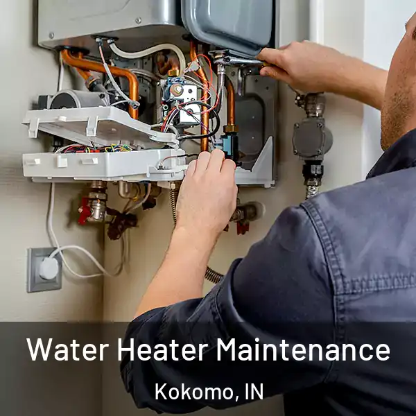  Water Heater Maintenance Kokomo, IN